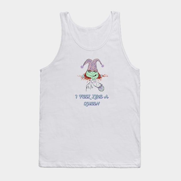 I feel like a Queen goblin Tank Top by Peaceful Pigments